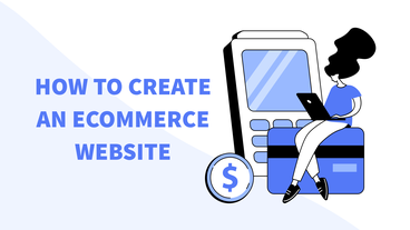 What Is An E-Commerce Website & How To Build One (2022)