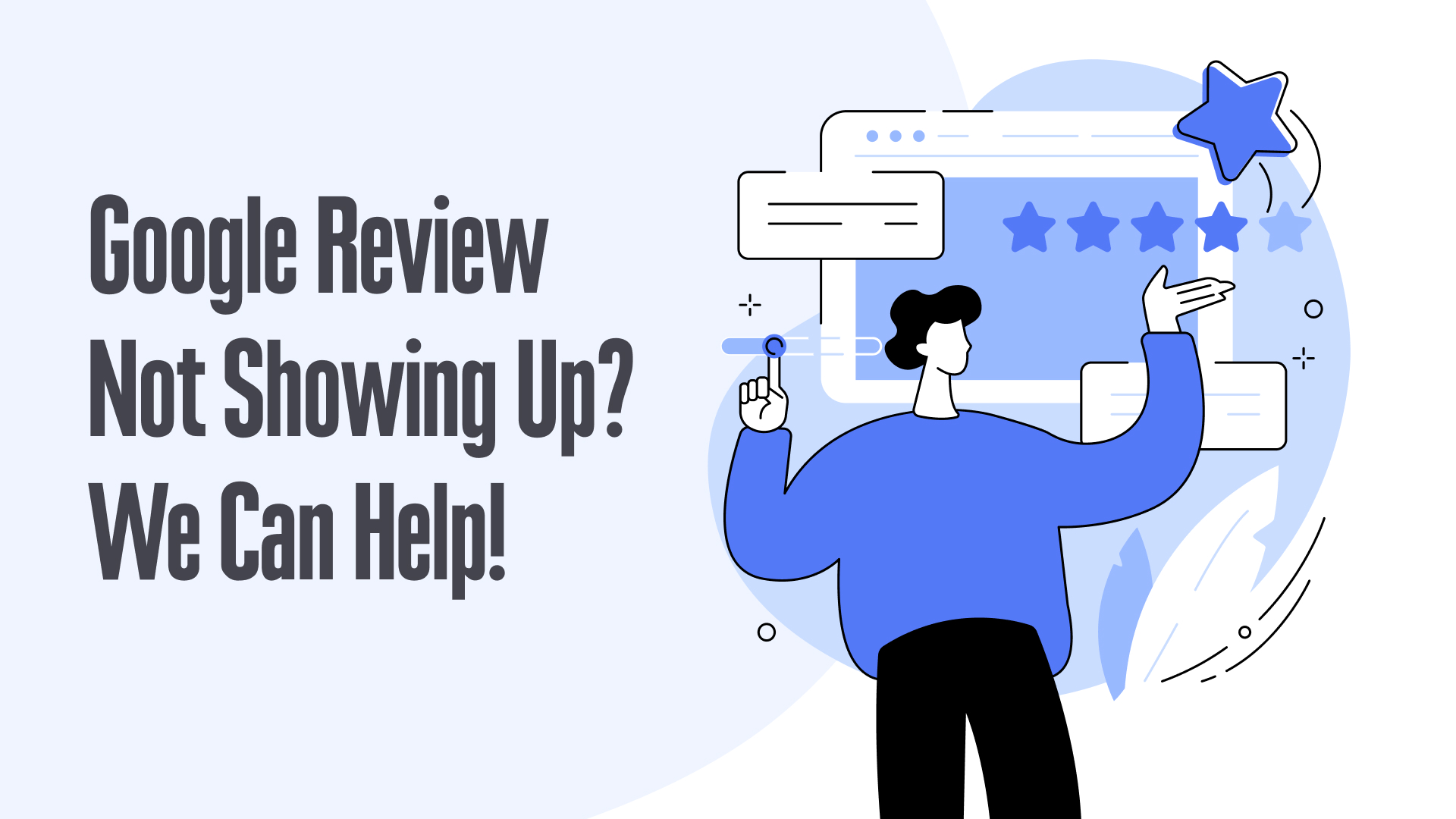 Google Review Not Showing Up? Guide for Google Reviews